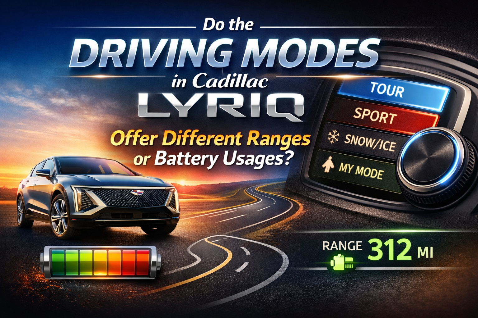 Do the Driving Modes in Cadillac Lyriq Offer Different Ranges or Battery Usages? What Every Owner Needs to Know