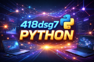 418dsg7 Python: The Powerful Graph Framework That’s Transforming Complex Data Projects